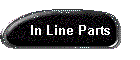 In Line Parts